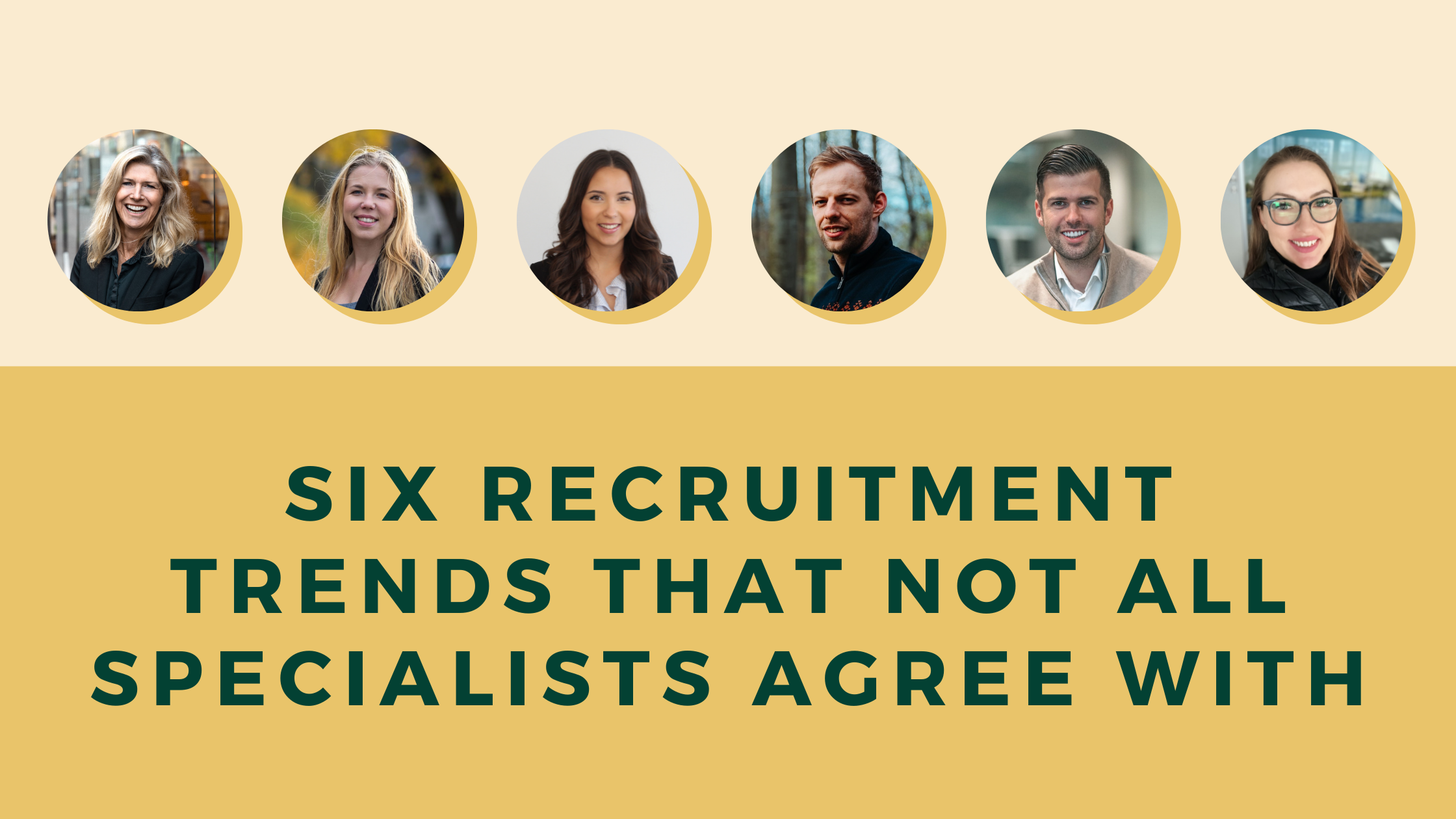 Six recruitment trends that not all specialists agree with